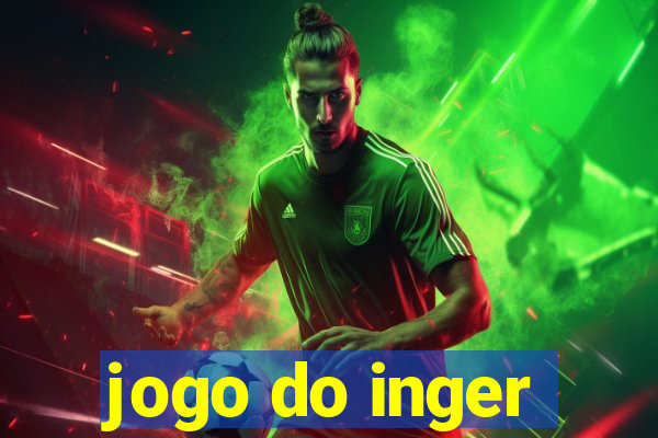 jogo do inger