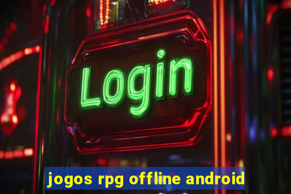 jogos rpg offline android