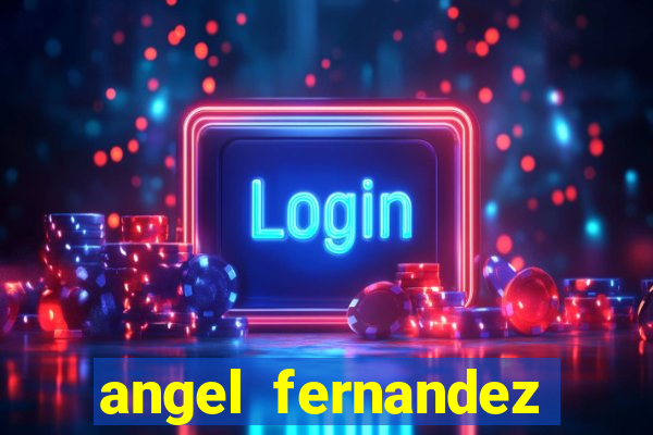 angel fernandez only fans