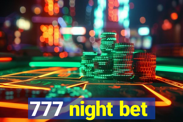 777 night bet