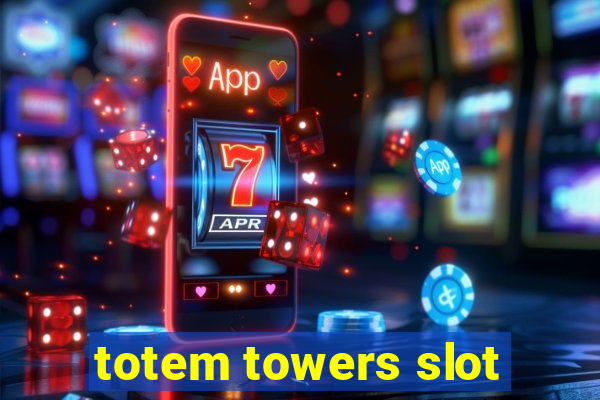 totem towers slot