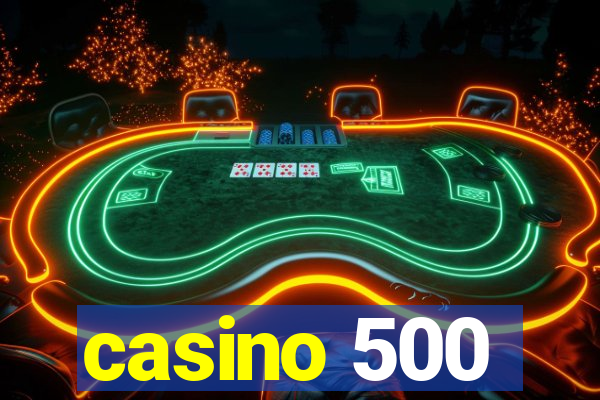 casino 500