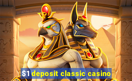 $1 deposit classic casino