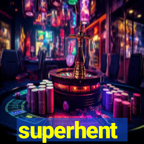 superhent