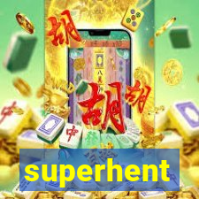 superhent