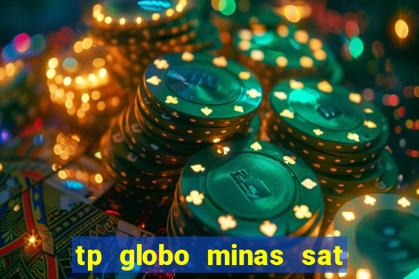 tp globo minas sat hd regional