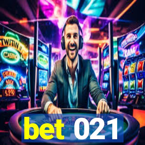 bet 021