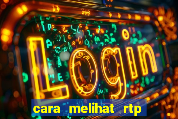 cara melihat rtp slot pragmatic