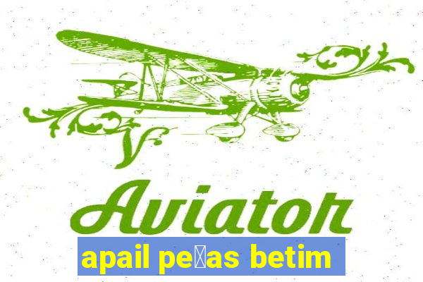 apail pe莽as betim