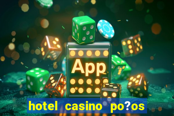 hotel casino po?os de caldas