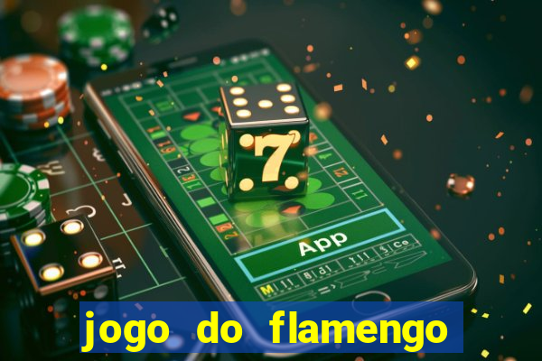 jogo do flamengo ao vivo rede canais