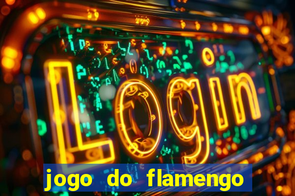 jogo do flamengo ao vivo rede canais