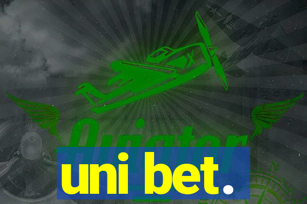 uni bet.