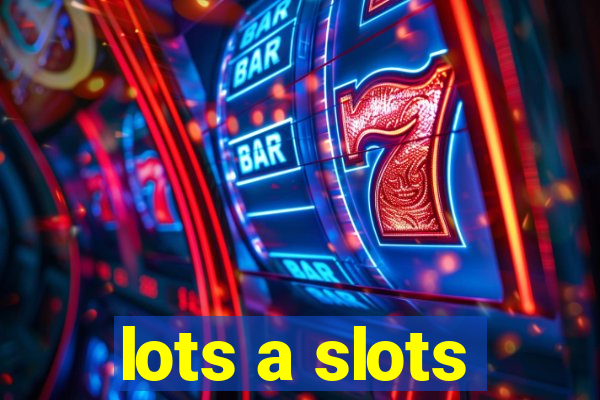 lots a slots