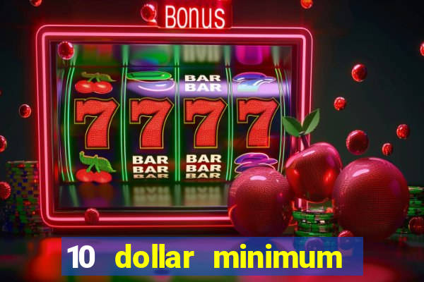 10 dollar minimum deposit usa online casino