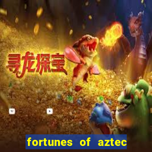 fortunes of aztec slot demo