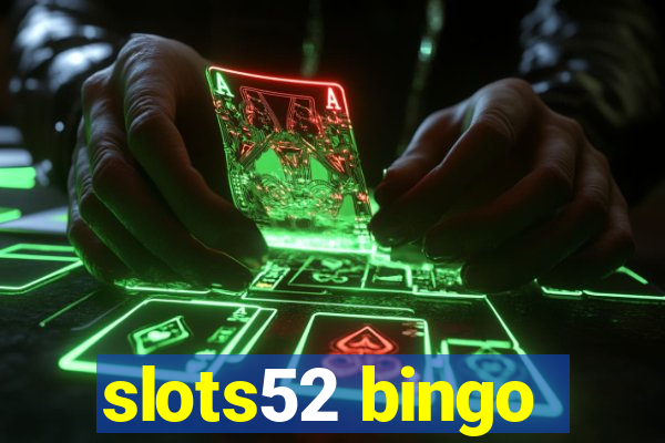 slots52 bingo