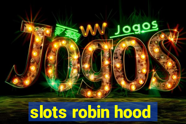 slots robin hood