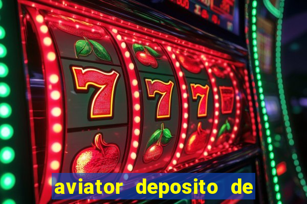 aviator deposito de 1 real