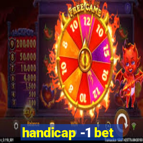 handicap -1 bet