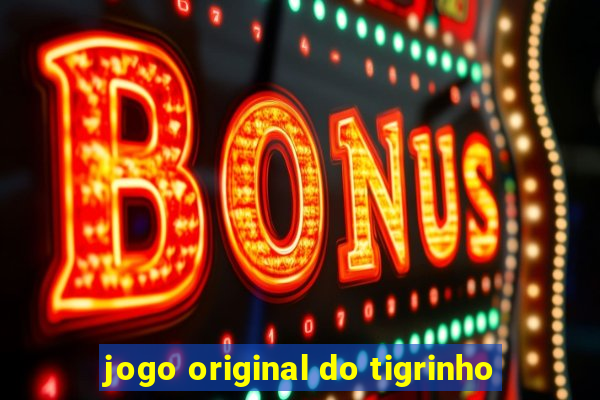 jogo original do tigrinho