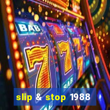 slip & stop 1988