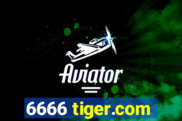 6666 tiger.com