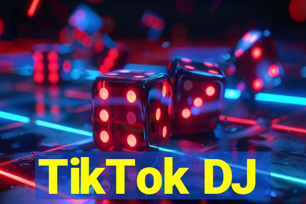 TikTok DJ