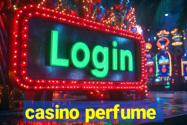 casino perfume