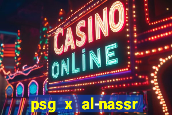 psg x al-nassr minuto a minuto