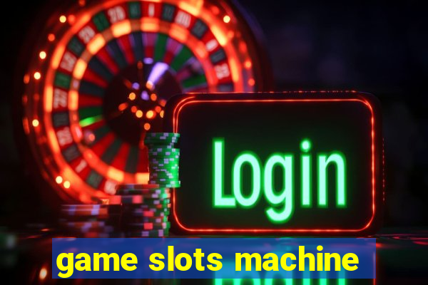 game slots machine