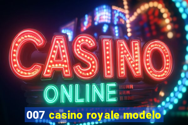 007 casino royale modelo