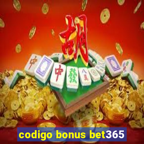 codigo bonus bet365