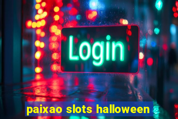 paixao slots halloween