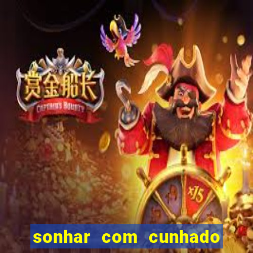 sonhar com cunhado jogo do bicho