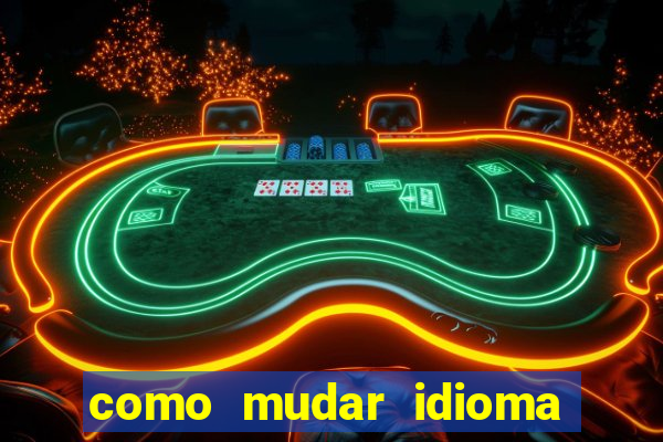 como mudar idioma party poker