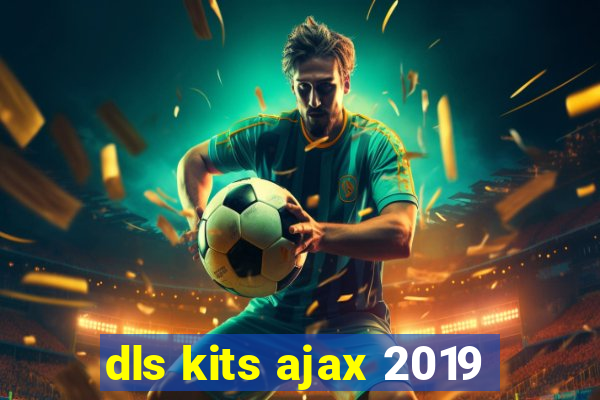 dls kits ajax 2019