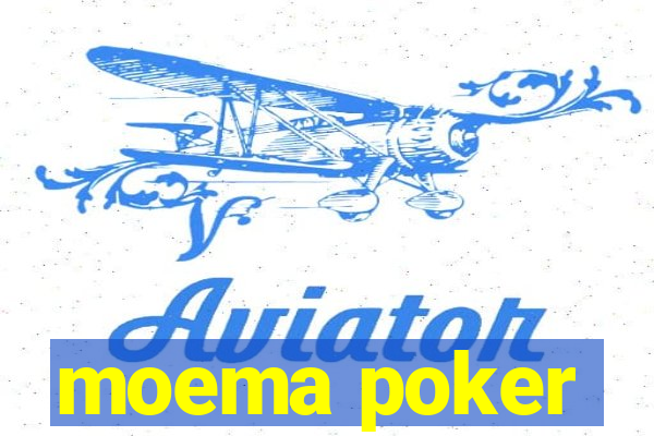 moema poker