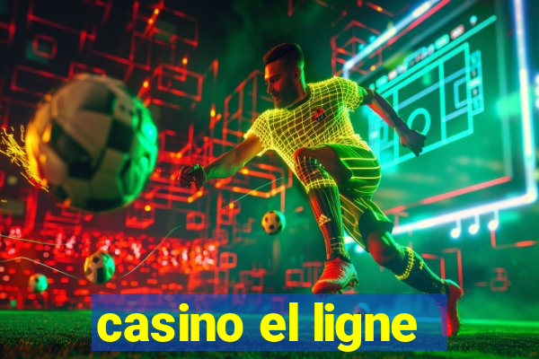 casino el ligne