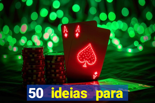 50 ideias para ganhar dinheiro