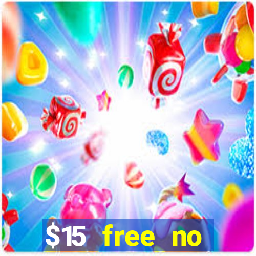 $15 free no deposit casino