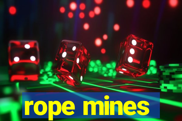 rope mines