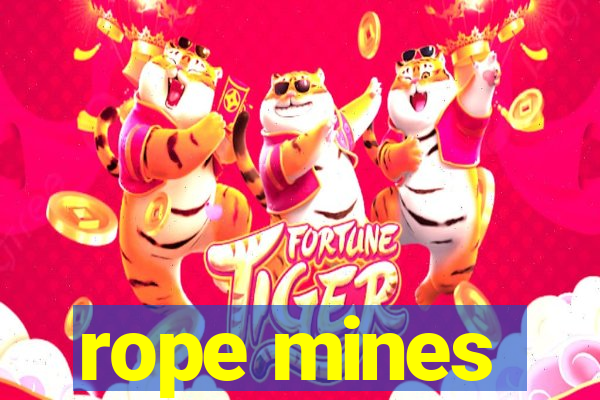 rope mines