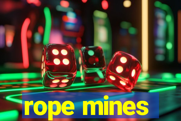 rope mines