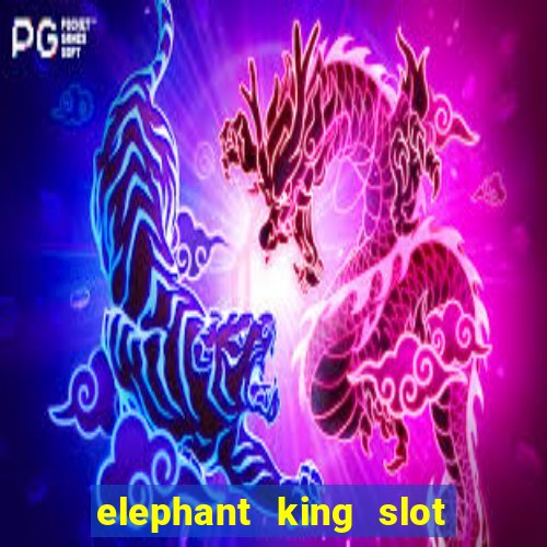 elephant king slot big win