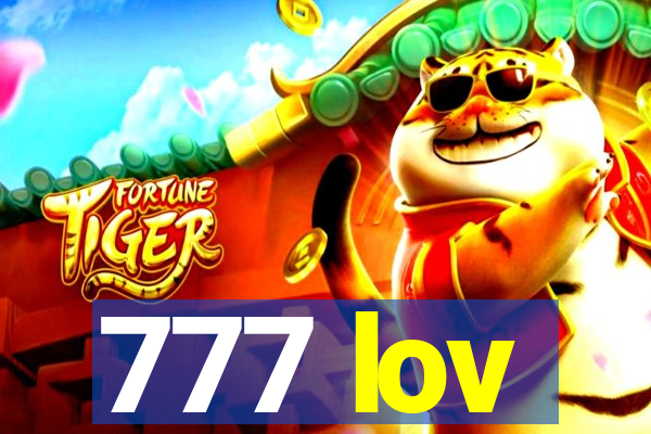 777 lov