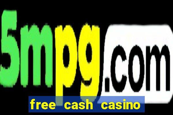 free cash casino no deposit