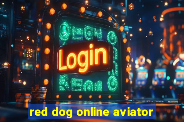 red dog online aviator