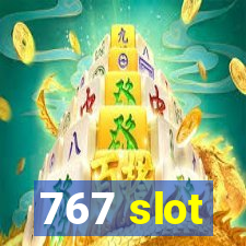 767 slot