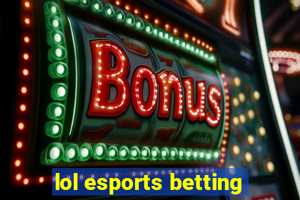 lol esports betting